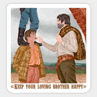 Keep your loving brother happy Sticker